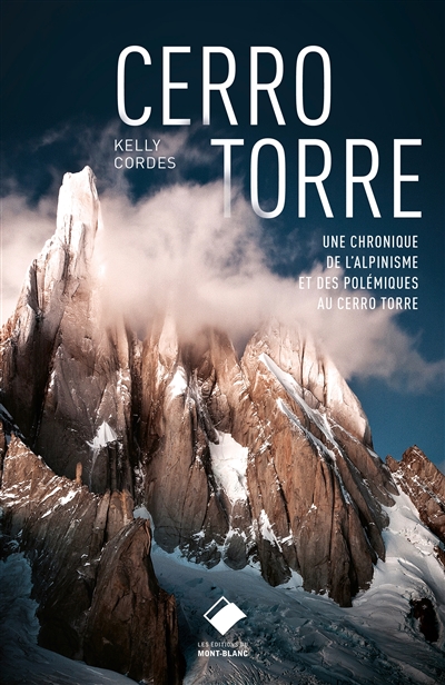 Cerro Torre : un siècle d'escalade et de polémiques sur la plus belle montagne du monde