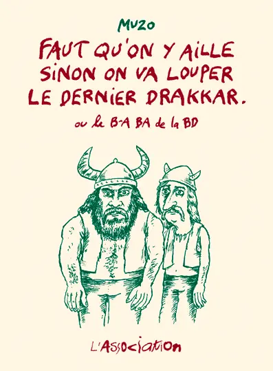 Faut qu'on y aille sinon on va louper le dernier drakkar ou Le B-A BA de la BD