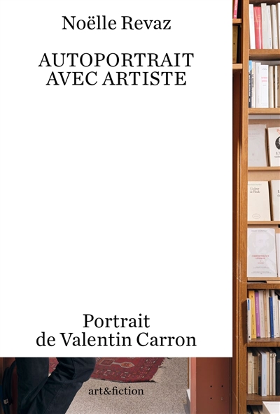 Autoportrait avec artiste : portrait de Valentin Carron
