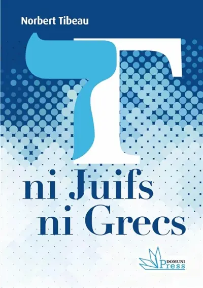 Ni Juifs ni Grecs : l'universalité du salut dans l'épître aux Galates