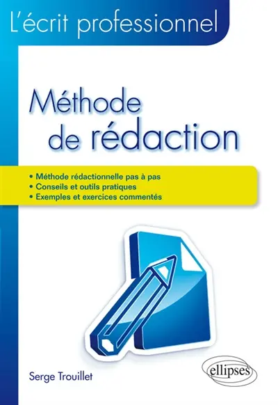 L'écrit professionnel : méthode de rédaction : comment rédiger avec pertinence un écrit professionnel L'écrit professionnel : méthode de rédaction : comment rédiger avec pertinence un écrit professionnel