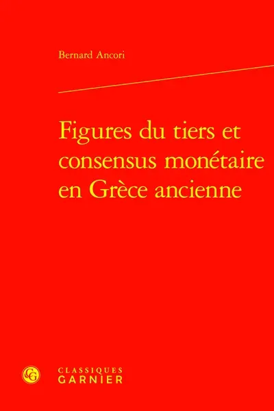 Figures du tiers et consensus monétaire en Grèce ancienne