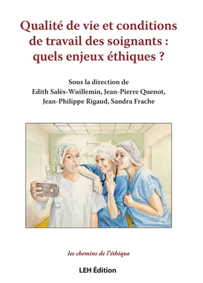 Qualité de vie et conditions de travail des soignants : quels enjeux éthiques ?