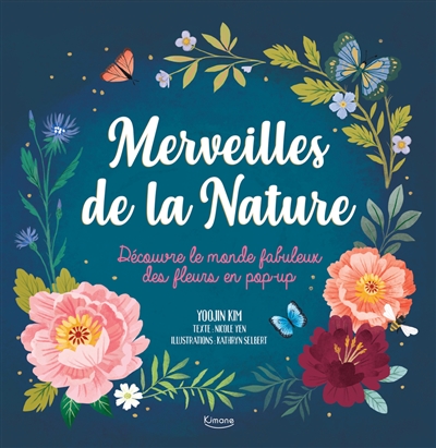 Merveilles de la nature : découvre le monde fabuleux des fleurs en pop-up