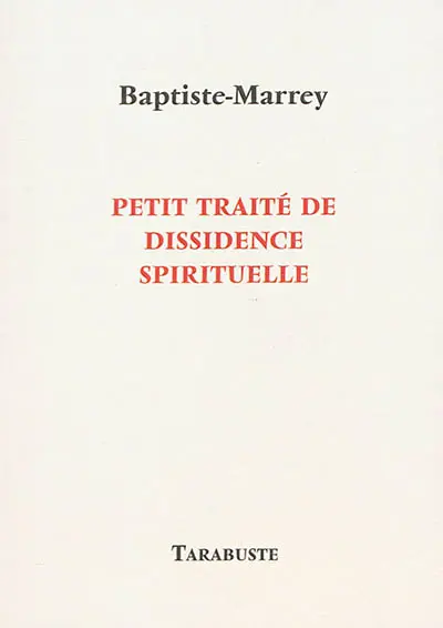 Petit traité de dissidence spirituelle