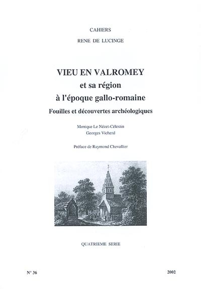Cahiers René de Lucinge, n° 36. Vieu-en-Valromey et sa région à l'époque gallo-romaine : fouilles et découvertes archéologiques