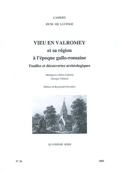 Cahiers René de Lucinge, n° 36. Vieu-en-Valromey et sa région à l'époque gallo-romaine : fouilles et découvertes archéologiques
