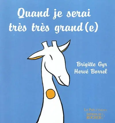 Quand je serai très très grand(e)