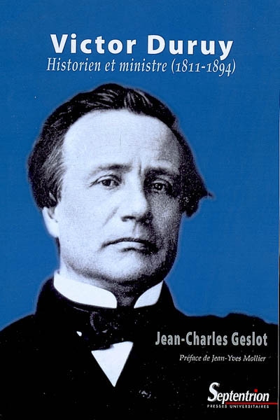 Victor Duruy : historien et ministre (1811-1894)