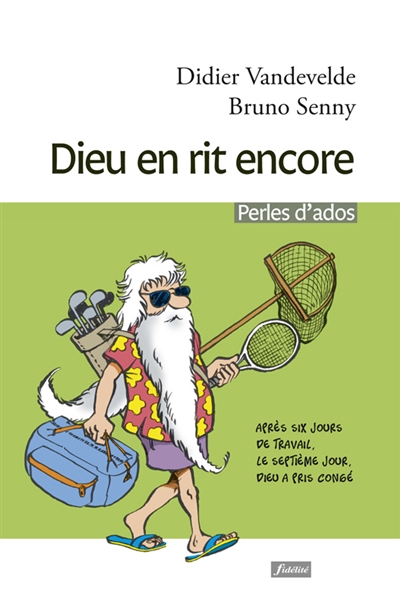 Dieu en rit encore : perles d'ados