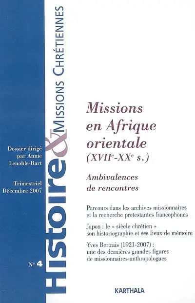 Histoire & missions chrétiennes, n° 4. Missions en Afrique orientale (XVIIe-XXe siècle) : ambivalences de rencontres