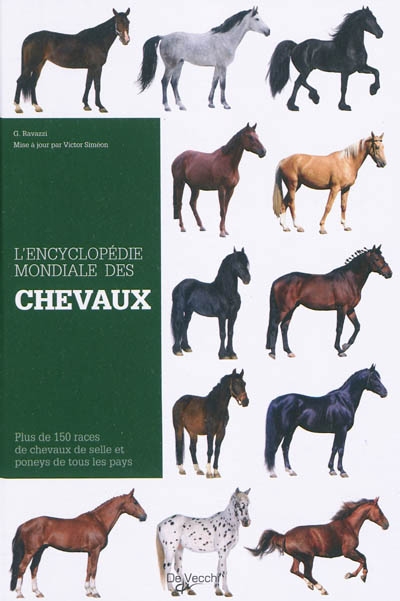L'encyclopédie mondiale des chevaux de race : plus de 150 races de chevaux de selle et poneys de tous les pays