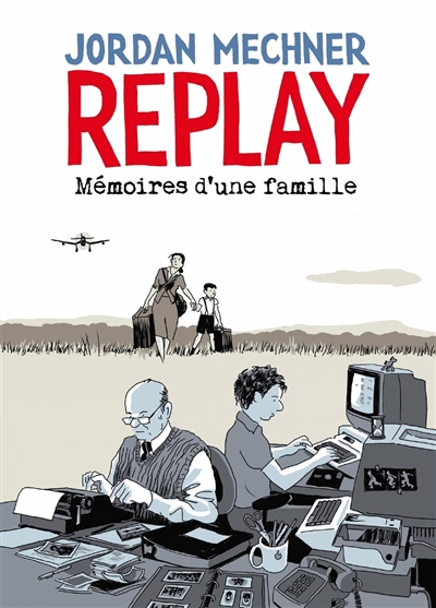Replay : mémoires d'une famille