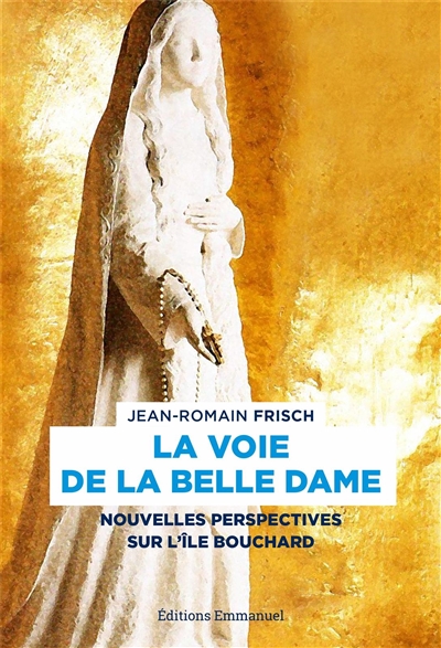 La voie de la Belle Dame : nouvelles perspectives sur l'Ile-Bouchard