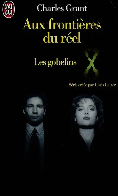 Aux frontières du réel : les romans. Vol. 1. Les gobelins