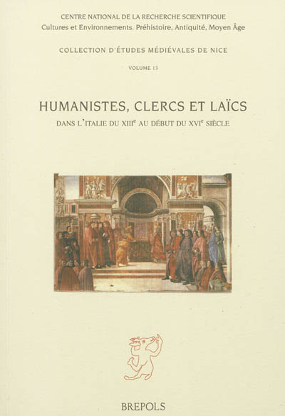 Humanistes, clercs et laïcs : dans l'Italie du XIIIe au début du XVIe siècle