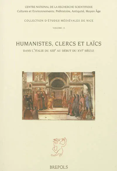 Humanistes, clercs et laïcs : dans l'Italie du XIIIe au début du XVIe siècle