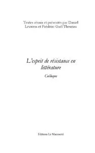L'esprit de résistance en littérature : actes du colloque de l'Association internationale de la critique littéraire