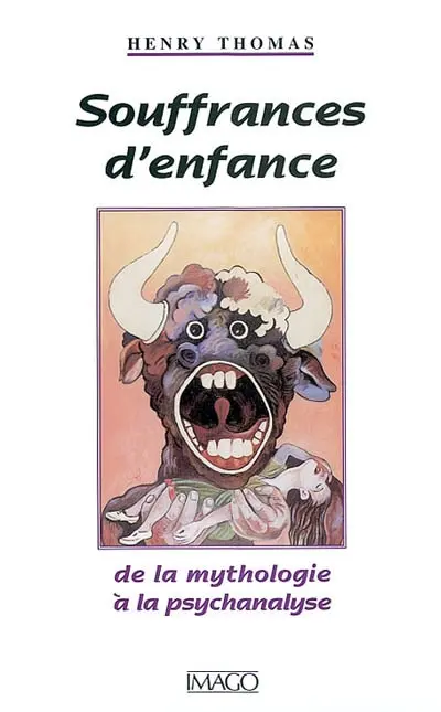 Souffrances d'enfance : de la mythologie à la psychanalyse