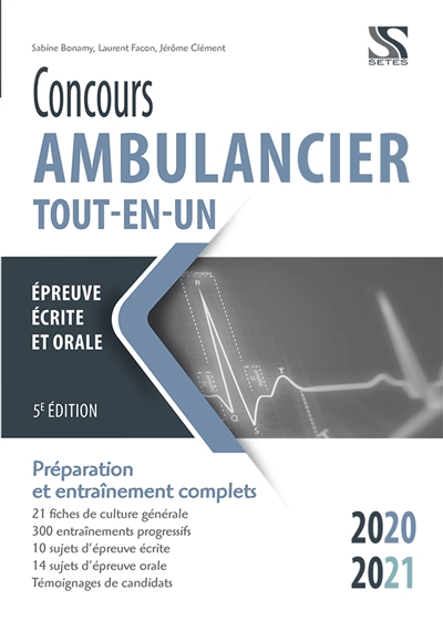 Concours ambulancier, tout-en-un : épreuve écrite et orale 2020-2021 : préparation et entraînement complets