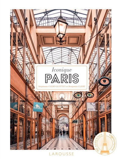 Iconique Paris : 90 adresses incontournables