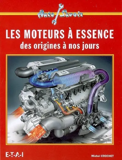Les moteurs à essence des origines à nos jours