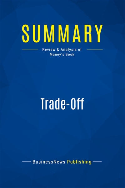 Summary : Trade-Off :...