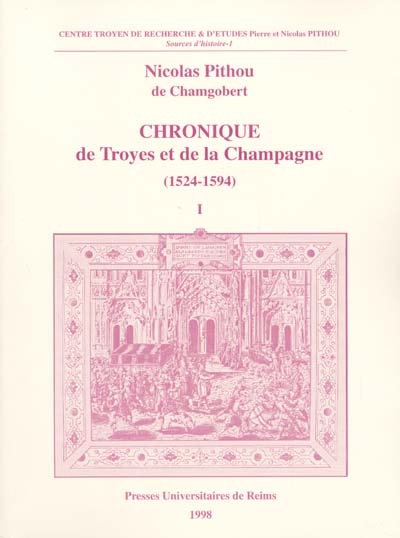 Chronique de Troyes et de la Champagne durant les guerres de Religion (1524-1594)