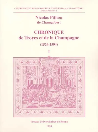 Chronique de Troyes et de la Champagne durant les guerres de Religion (1524-1594)