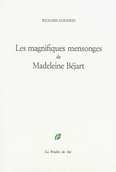 Les magnifiques mensonges de Madeleine Béjart