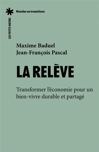 La relève : transformer l'économie pour un bien-vivre durable et partagé