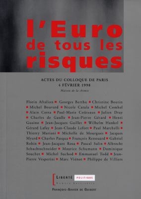 L'euro de tous les risques : actes du colloque de Paris, Maison de la chimie, 4 févr. 1998