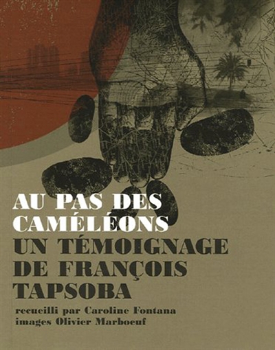 Au pas des caméléons : un témoignage de François Tapsopa