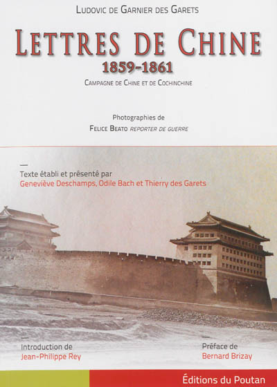 Lettres de Chine, 1859-1861 : lettres inédites du sous-lieutenant de Garnier des Garets à sa famille : campagne de Chine et de Cochinchine