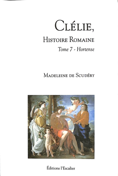couverture du livre Clélie, histoire romaine : 1660 : texte intégral. Vol. 7. Hortense