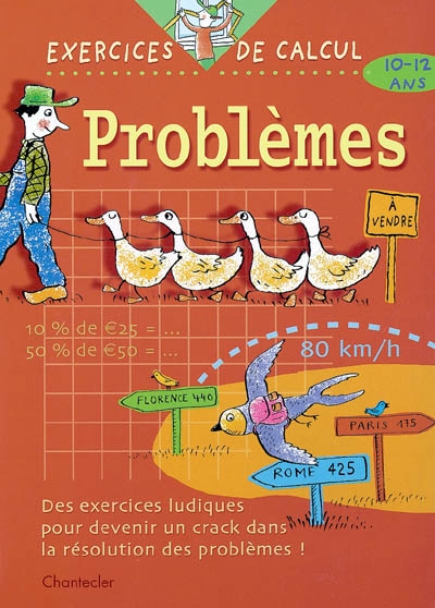 Problèmes, 10-12 ans : des exercices ludiques pour devenir un crack dans la résolution des problèmes !