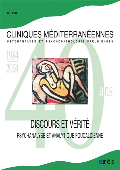 cliniques méditerranéennes, n° 110. discours et vérité : psychanalyse et analytique foucaldienne