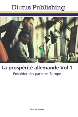 La prospérité allemande Vol 1 : Posséder des parts en Europe