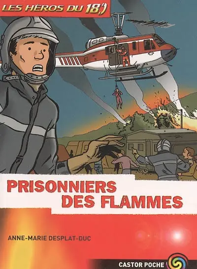 Les héros du 18. Vol. 2. Prisonniers des flammes