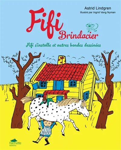 Fifi Brindacier. Fifi s'installe et autres bandes dessinées