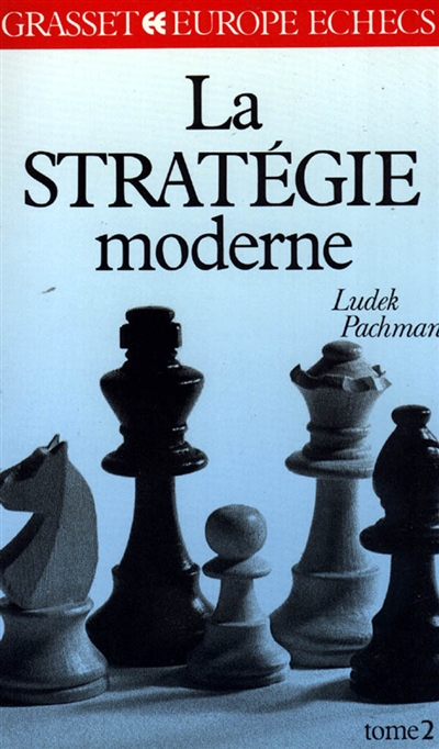 La Stratégie moderne aux échecs. Vol. 2