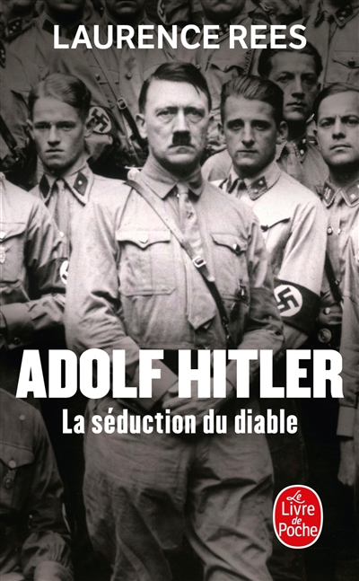 Adolf Hitler : la séduction du diable