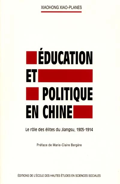Education et politique en Chine : le rôle des élites du Jiangsu, 1905-1914