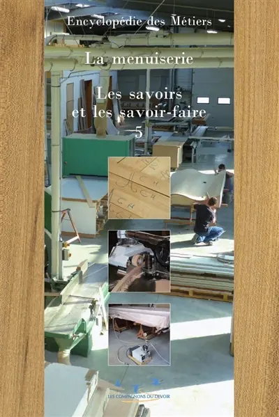 La menuiserie. Vol. 5. Les savoirs et savoir-faire. Vol. 3