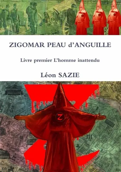ZIGOMAR PEAU d'ANGUILLE Livre premier L'homme inattendu