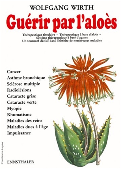 Guérir par l'aloès : thérapeutique tissulaire, thérapeutique à base d'aloès, système thérapeutique à base d'agaves