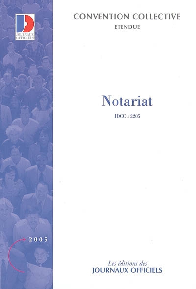 Notariat, IDCC 2205 : convention collective nationale du 8 juin 2001 (étendue par arrêté du 25 février 2002)