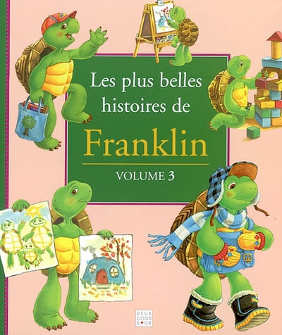Les plus belles histoires de Franklin. Vol. 3