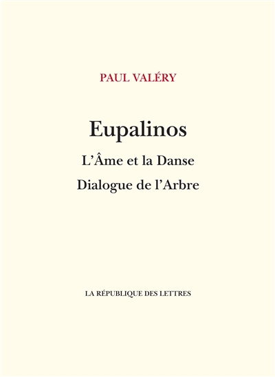 Eupalinos. L'Ame et la danse. Dialogue de l'arbre