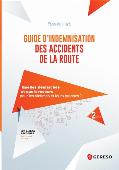 Guide d'indemnisation des accidents de la route : quelles démarches et quels recours pour les victimes et leurs proches ?